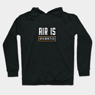 air is overrated, funny graphics for diving addict Hoodie